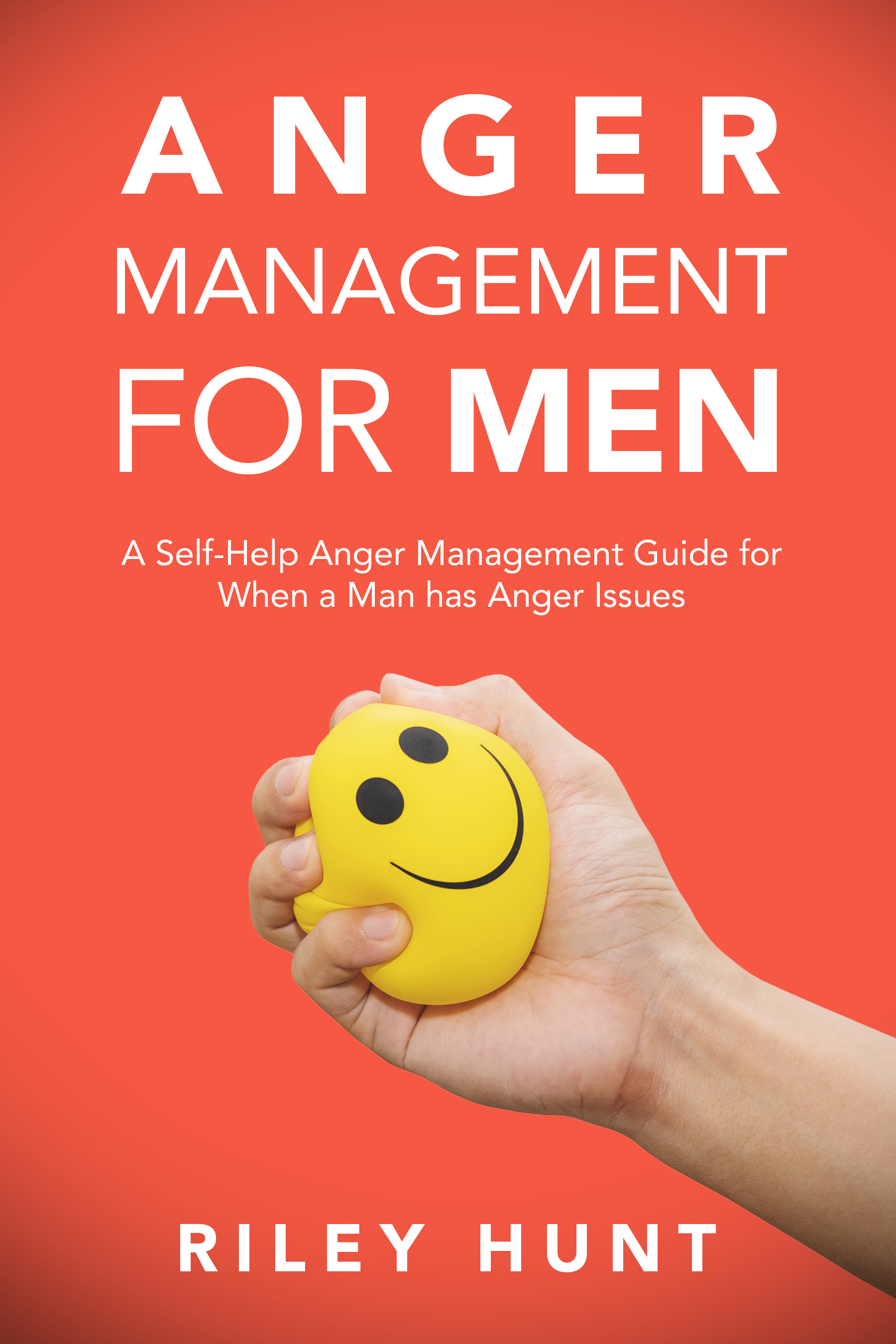 Anger Management for Men by Riley Hunt - Top Seller